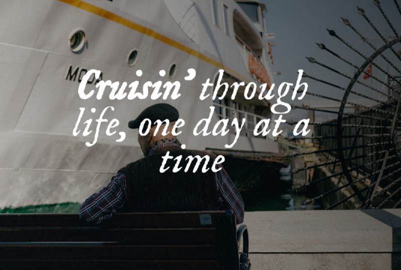 Cruising through life, one day at a time