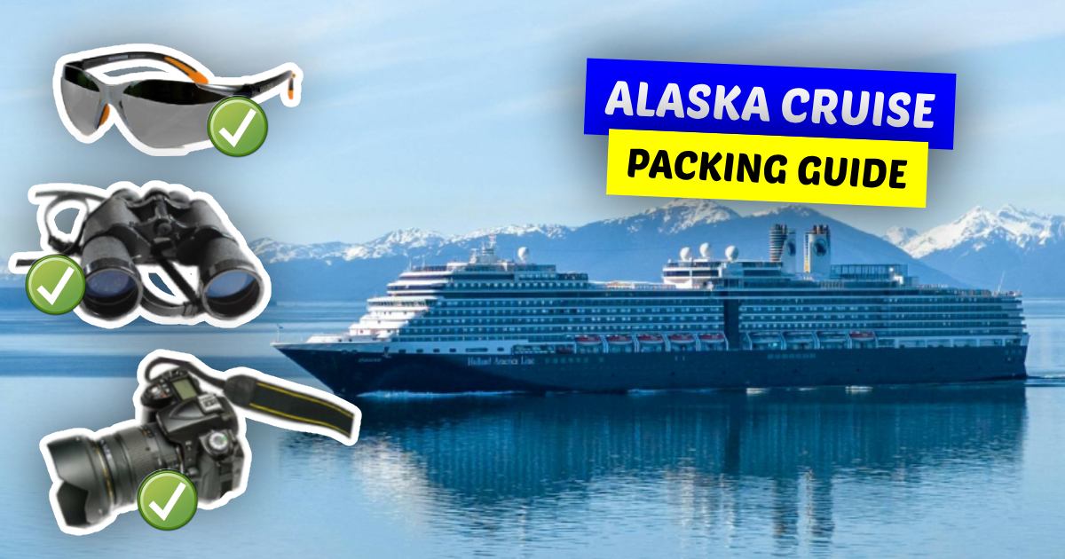 Alaska Cruise Packing Guide