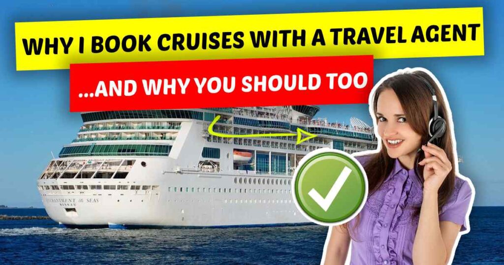 Why I Book Cruises With A Travel Agent And Why You Should Too