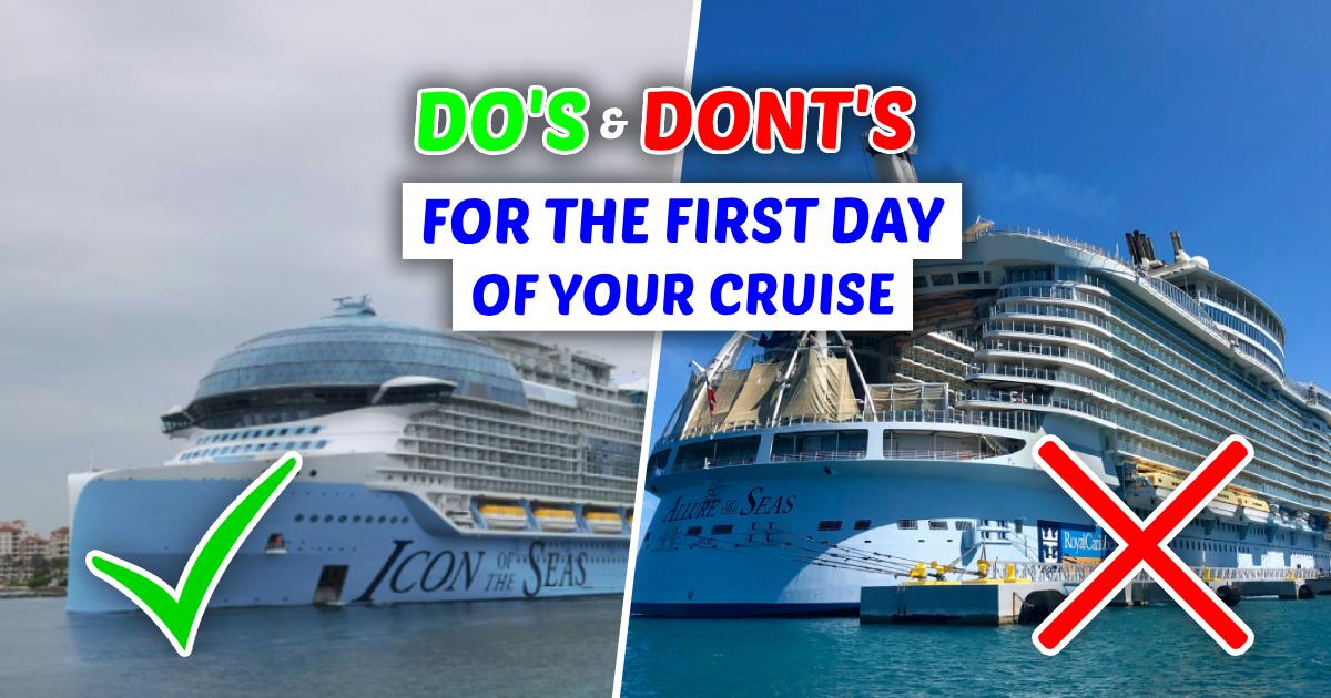 Dos and Don’ts for the First Day of Your Cruise