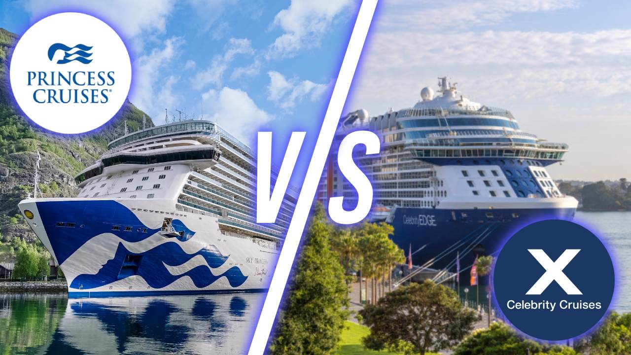 Princess vs Celebrity Cruises